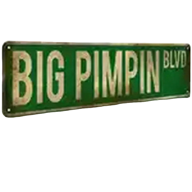 "Big Pimpin Blvd" Street Sign